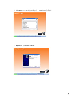 6. Tunggu proses pengistallan XAMPP anda sampai selesai,
7. Jika sudah selesai klik Finish
4
 
