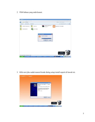 2. Pilih bahasa yang anda kuasai.
3. Klik next jika sudah muncul kotak dialog setup install seperti di bawah ini.
2
 