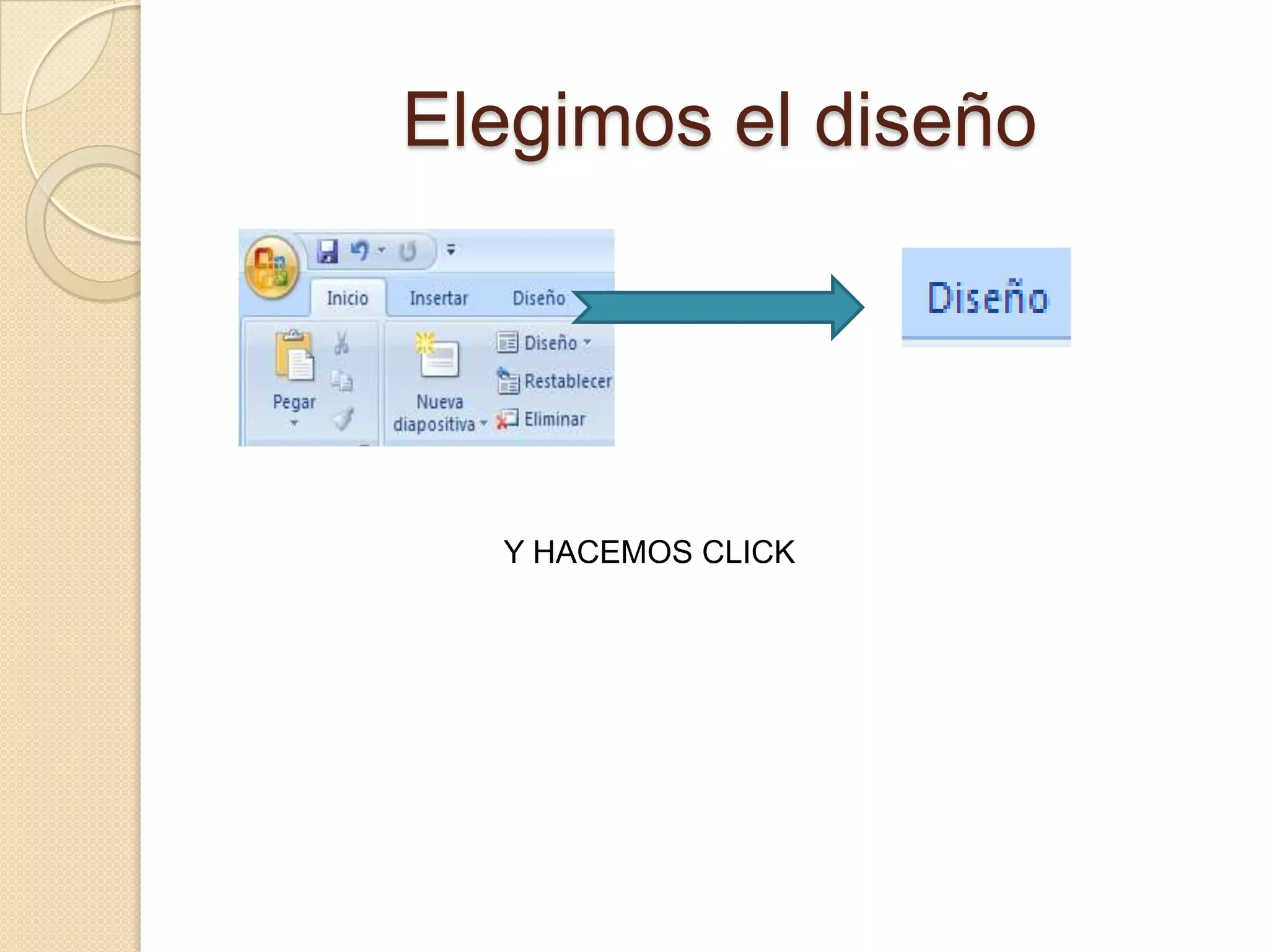 Elegimos el diseño
Y HACEMOS CLICK
 