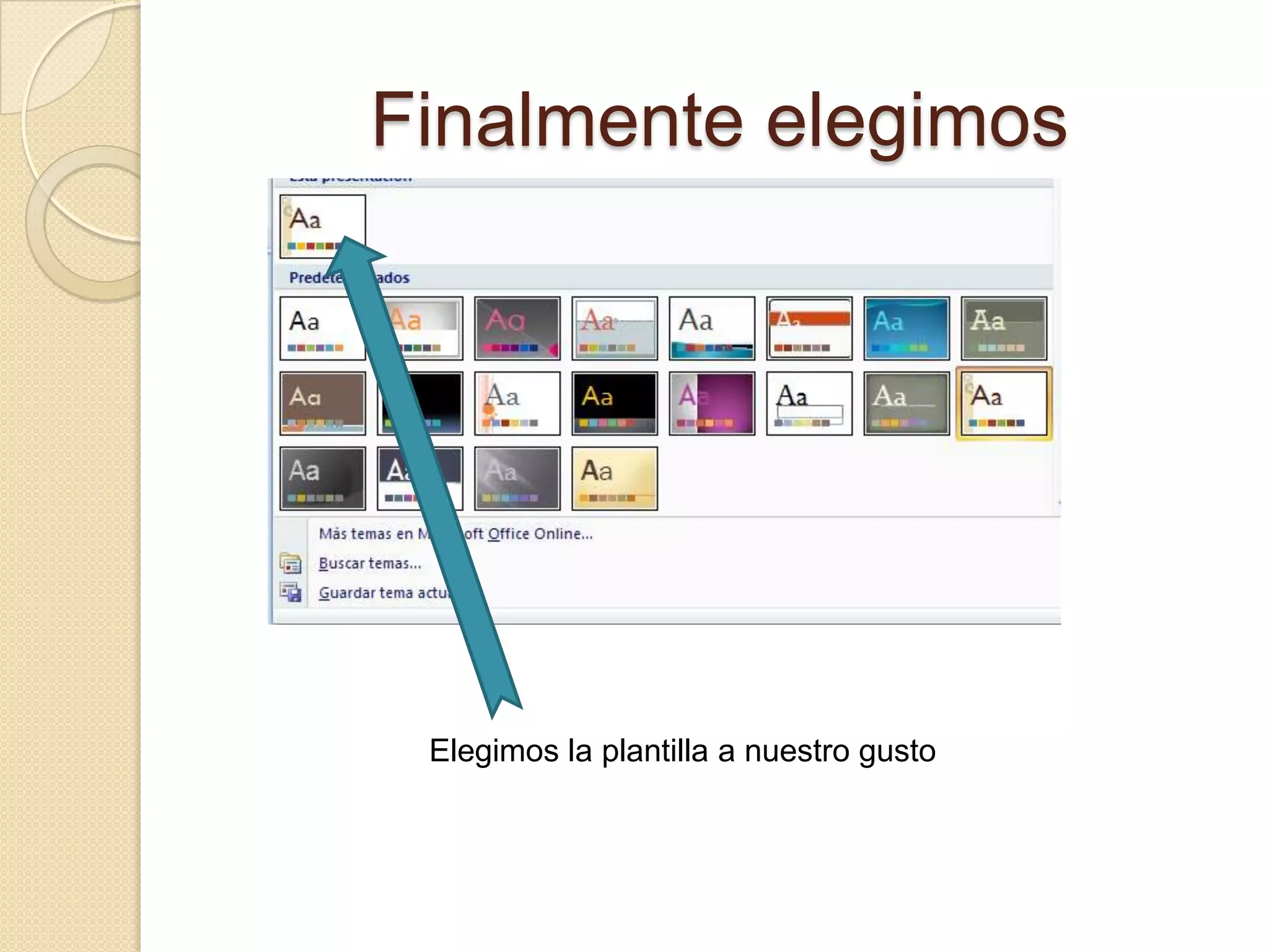 Finalmente elegimos
Elegimos la plantilla a nuestro gusto
 
