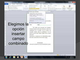 Elegimos la
opción
insertar
campo
combinado
 