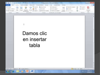 Damos clic
en insertar
tabla
 
