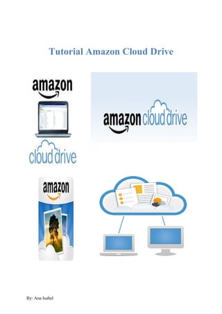 By: Ana Isabel
Tutorial Amazon Cloud Drive
 