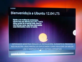 ESPERAMOS MIENTRAS REALIZA LA INSTALACIÓN, DURANTE EL PROCESO
NOS MUESTRA UNAS PANTALLAS EXPLICANDO COMO REALIZAR UN MEJOR
USO Y VENTAJAS DE ESTE SISTEMA OPERATIVO

 