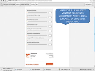 NOS LLEVA A LA SIGUIENTE
VENTANA DONDE NOS
SOLICITAN UN APORTE EN $$
(DOLARES) LA CUAL NO ES
OBLIGATORIO

 