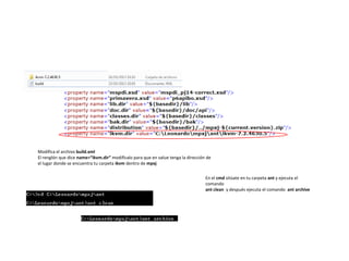 Modifica el archivo build.xml
El renglón que dice name=“ikvm.dir” modifícalo para que en value tenga la dirección de
el lugar donde se encuentra tu carpeta ikvm dentro de mpxj
En el cmd sitúate en tu carpeta ant y ejecuta el
comando
ant clean y después ejecuta el comando ant archive

 
