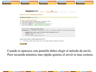 Cuando te aparezca esta pantalla debes elegir el método de envió,
Pero recuerda mientras mas rápido quieras el envió es mas costoso.

 