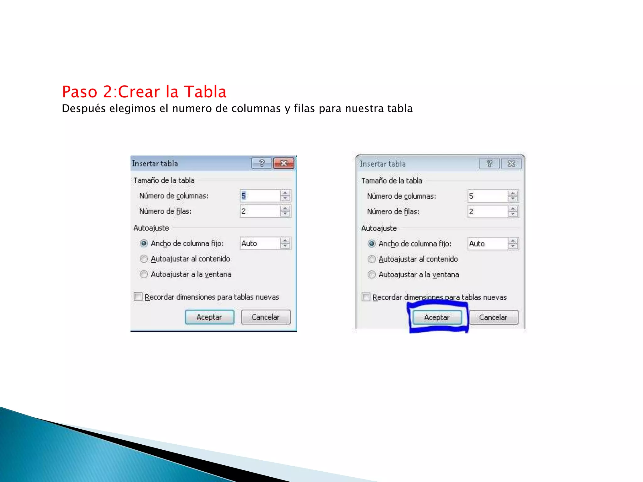 Paso 2:Crear la Tabla
Después elegimos el numero de columnas y filas para nuestra tabla