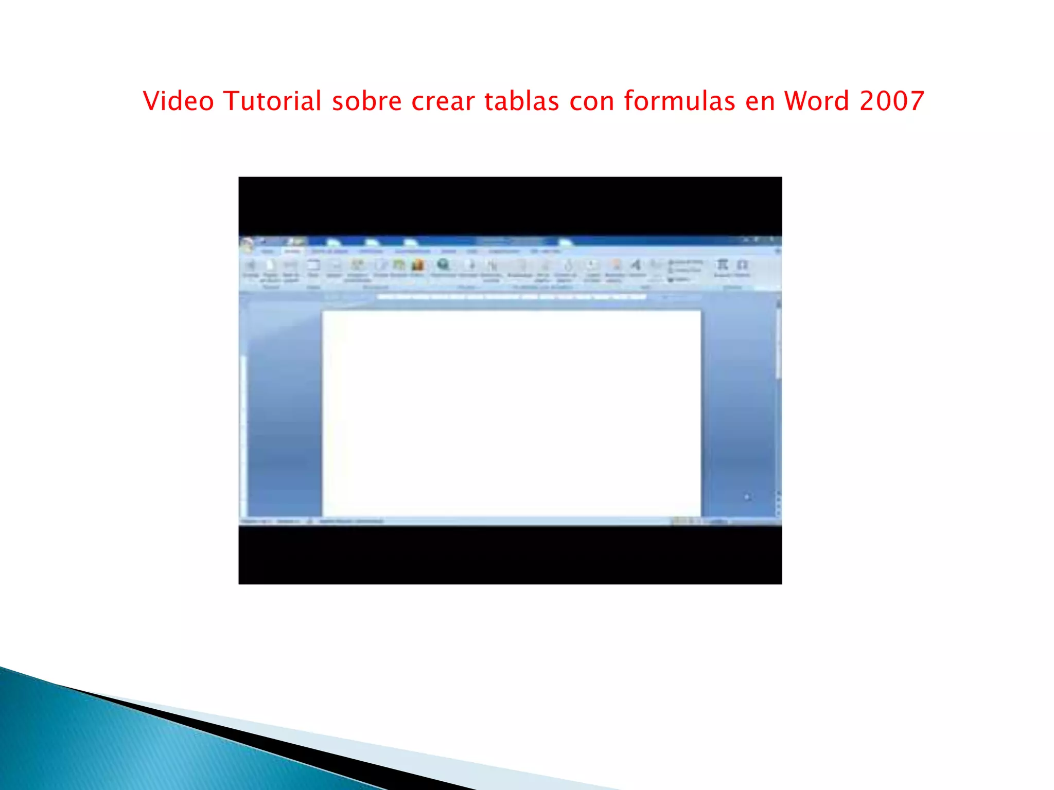 Video Tutorial sobre crear tablas con formulas en Word 2007
