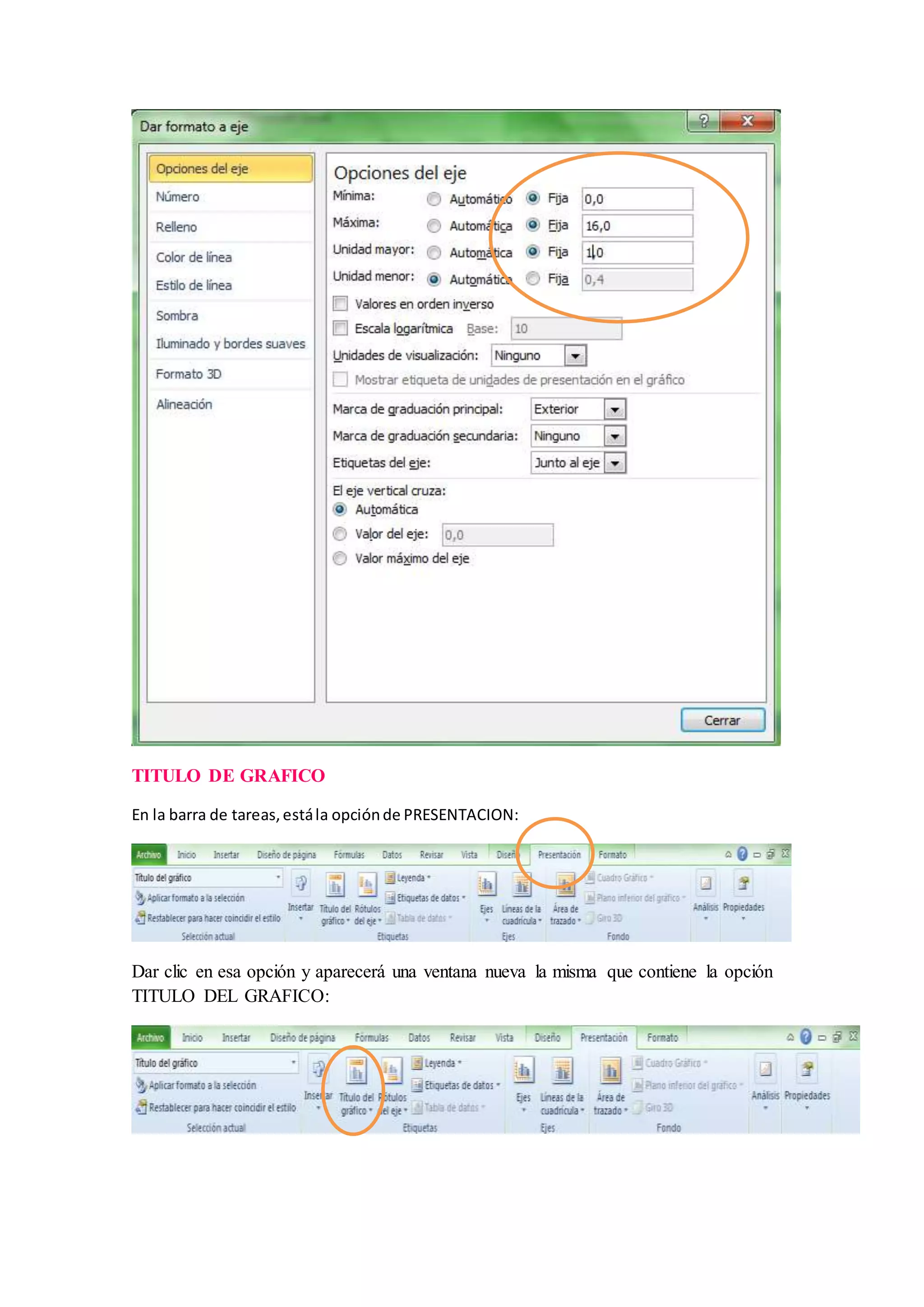 TITULO DE GRAFICO 
En la barra de tareas, está la opción de PRESENTACION: 
Dar clic en esa opción y aparecerá una ventana nueva la misma que contiene la opción 
TITULO DEL GRAFICO: 
 
