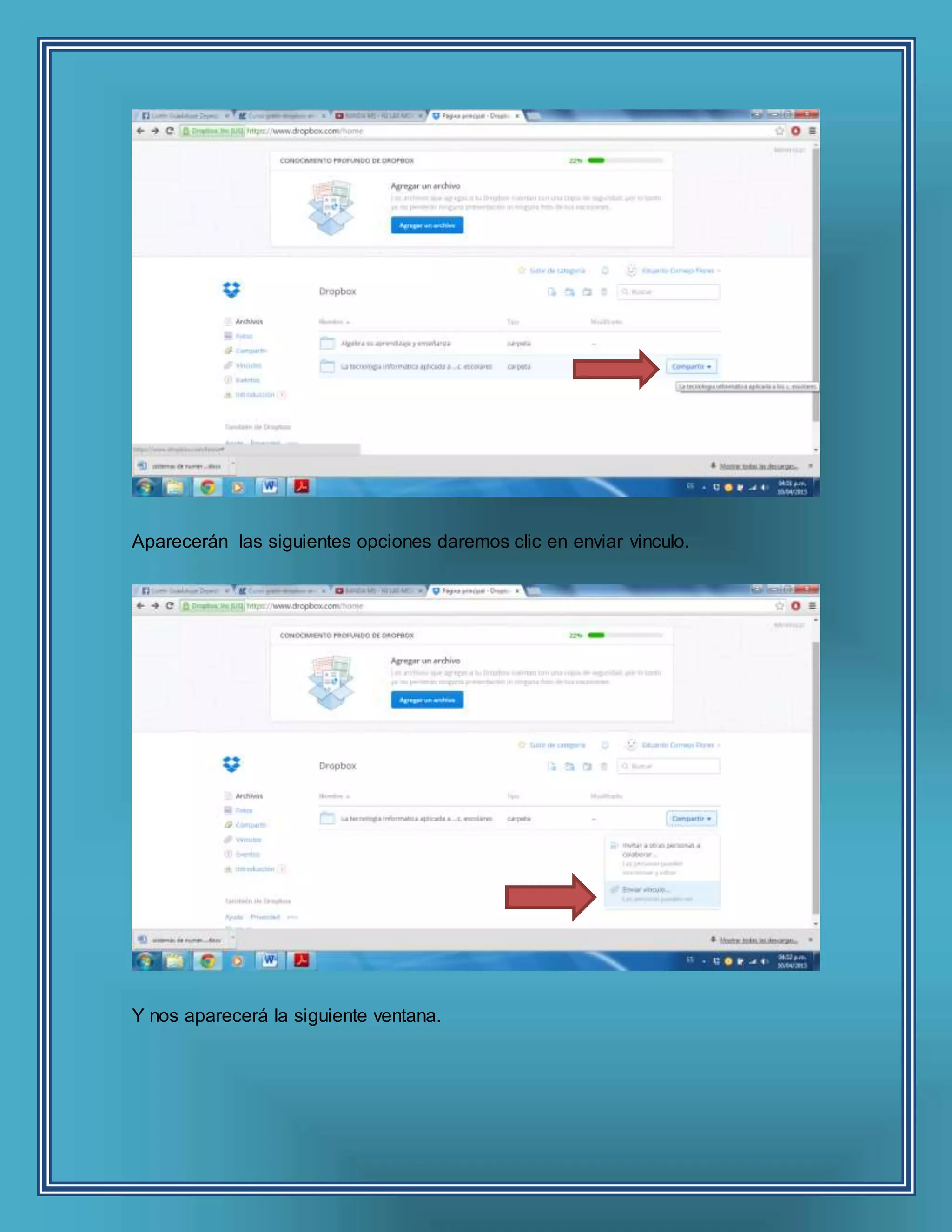 Aparecerán las siguientes opciones daremos clic en enviar vinculo.
Y nos aparecerá la siguiente ventana.
 