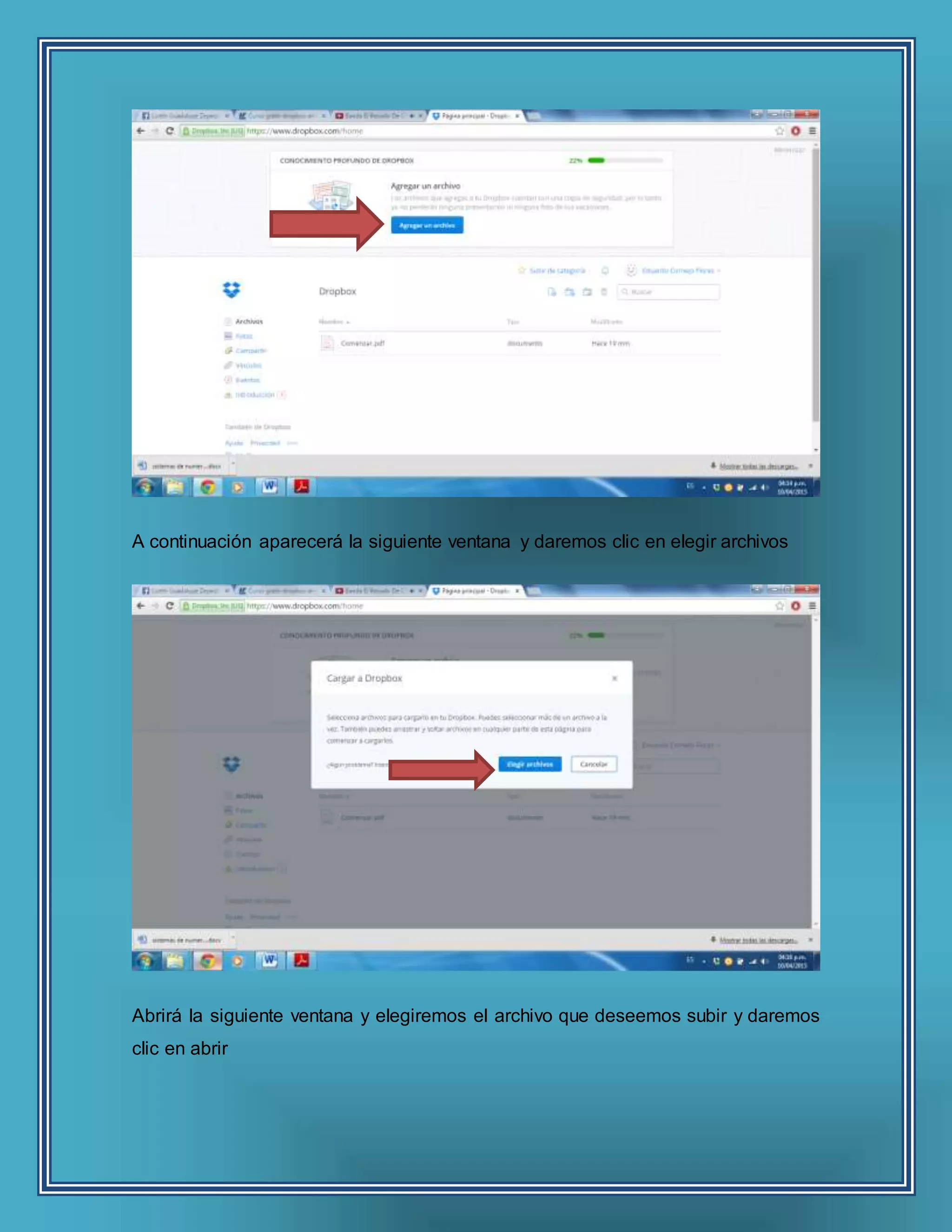 A continuación aparecerá la siguiente ventana y daremos clic en elegir archivos
Abrirá la siguiente ventana y elegiremos el archivo que deseemos subir y daremos
clic en abrir
 