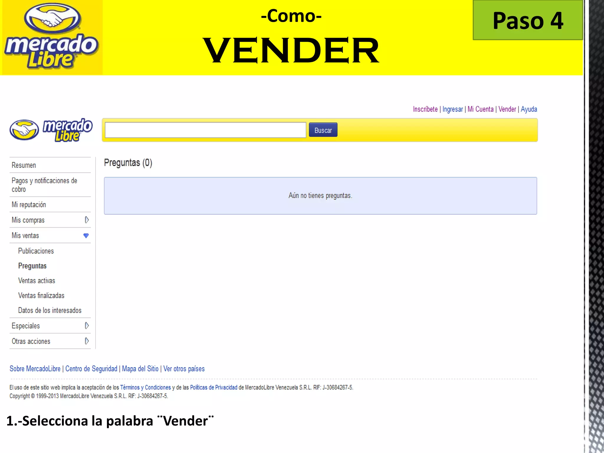 1.-Selecciona la palabra ¨Vender¨
-Como-
VENDER
Paso 4
 