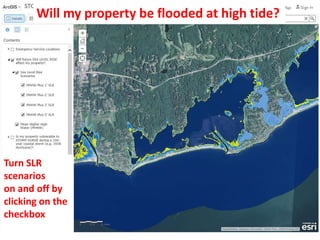 Turn SLR
scenarios
on and off by
clicking on the
checkbox
Will my property be flooded at high tide?
 