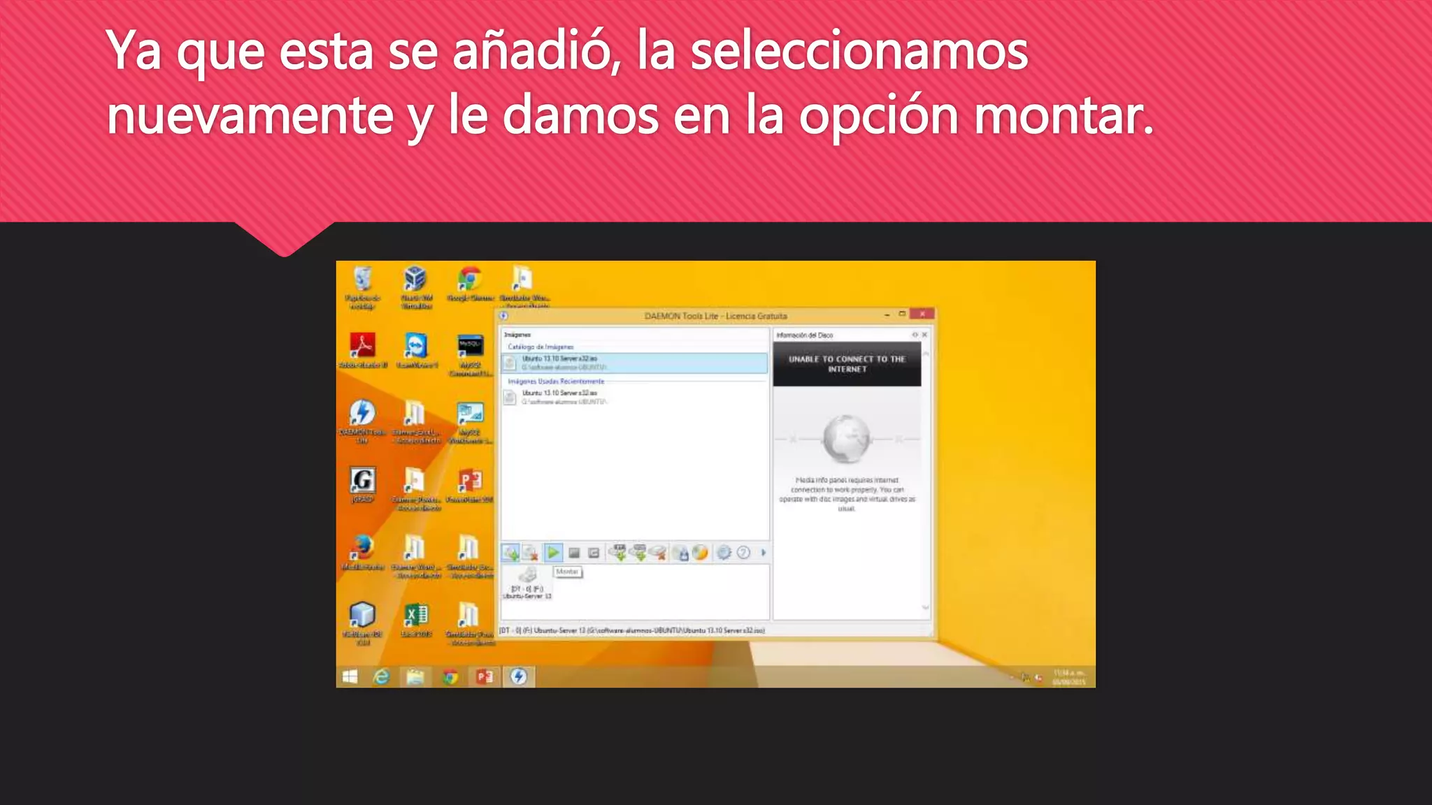 Ya que esta se añadió, la seleccionamos
nuevamente y le damos en la opción montar.
 