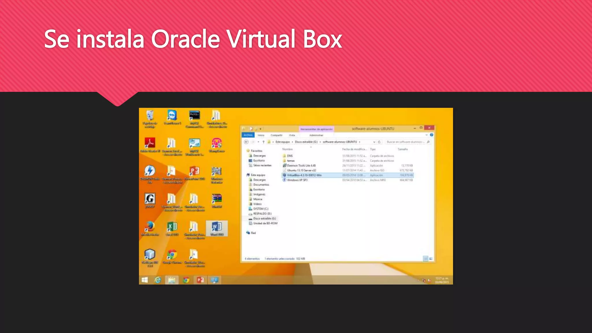 Se instala Oracle Virtual Box
 
