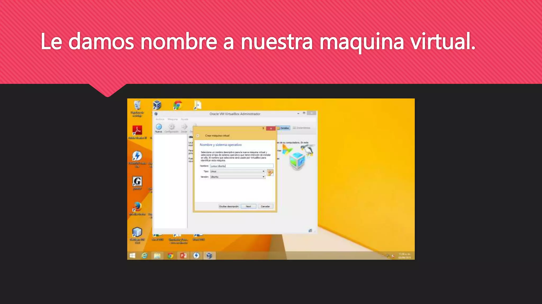Le damos nombre a nuestra maquina virtual.
 