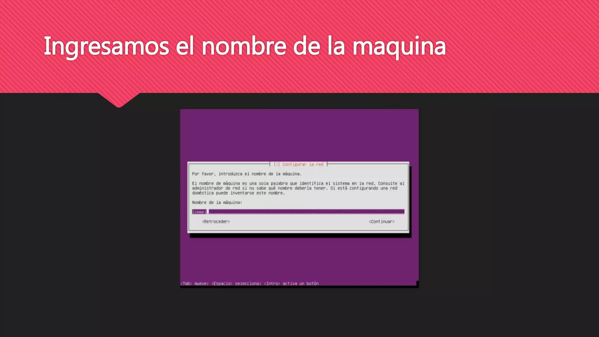Ingresamos el nombre de la maquina
 
