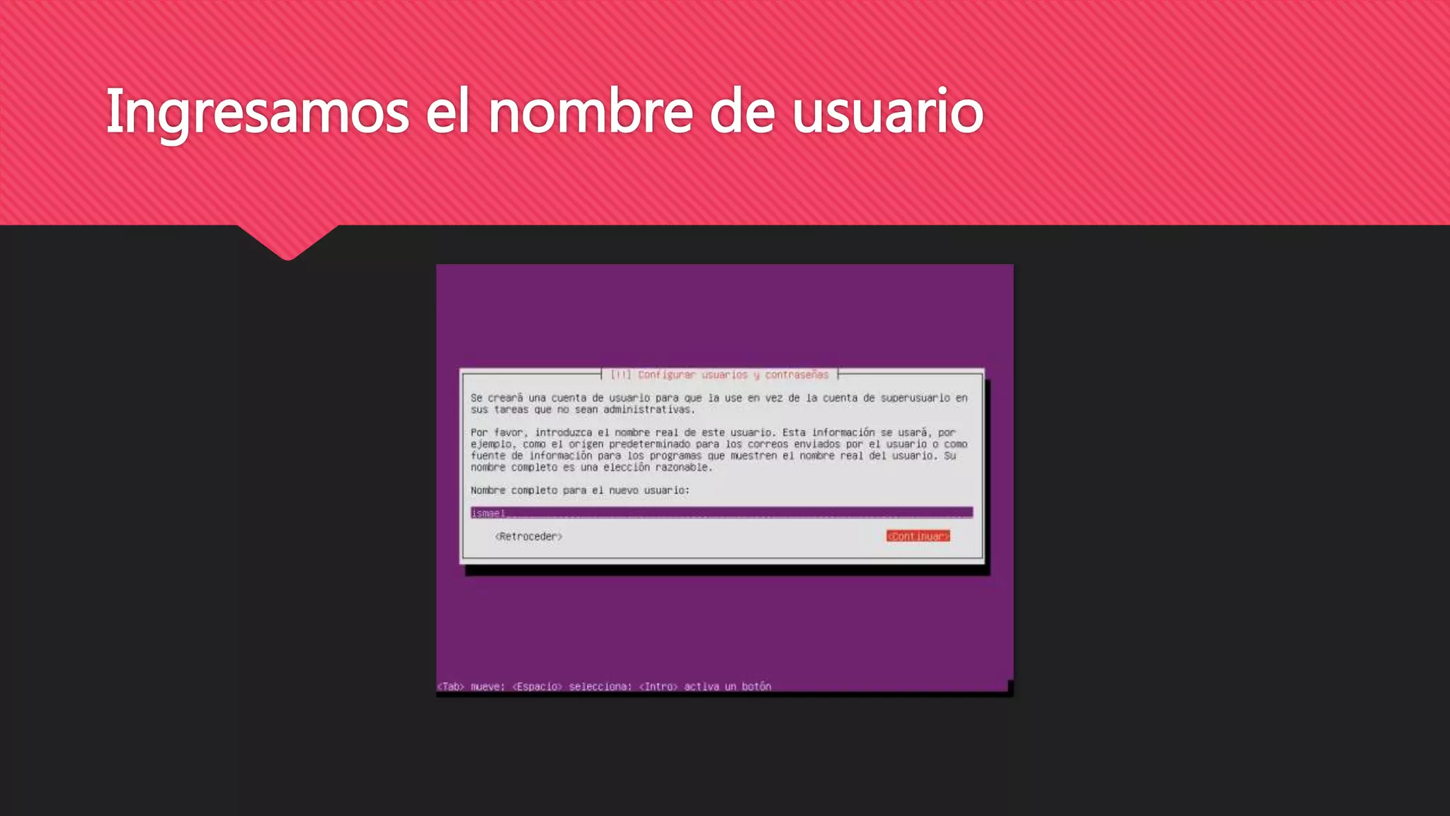 Ingresamos el nombre de usuario
 