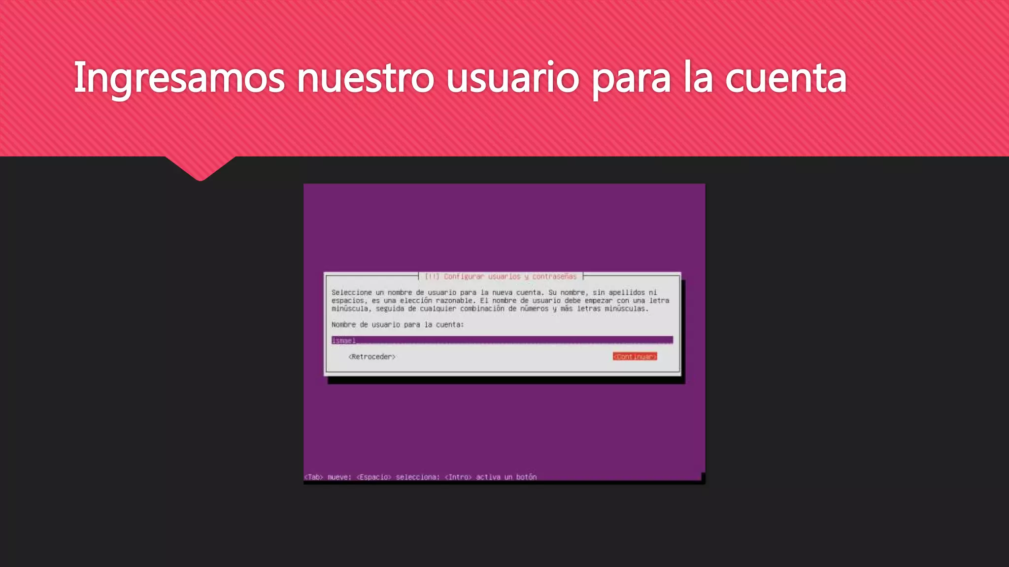 Ingresamos nuestro usuario para la cuenta
 
