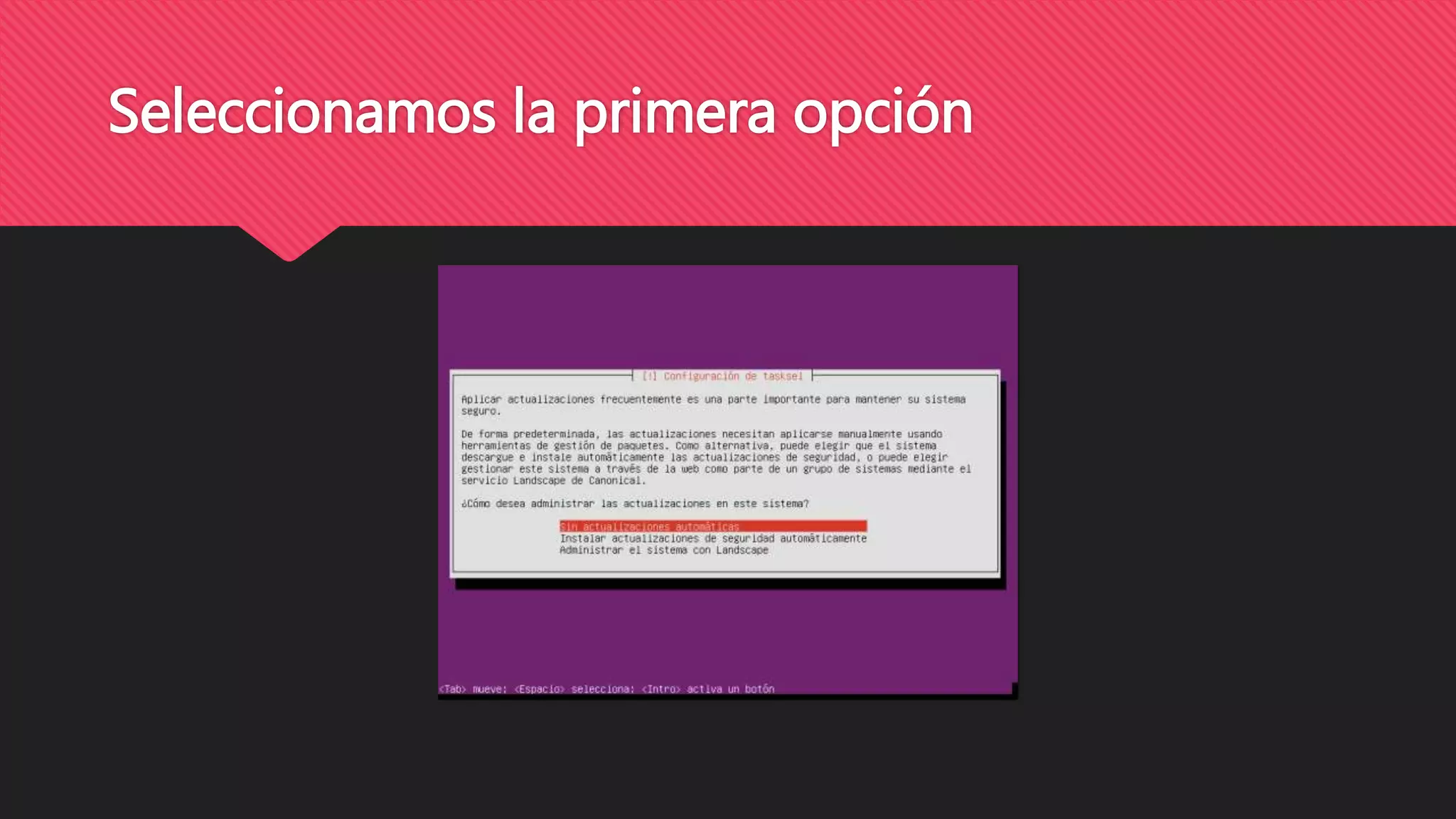 Seleccionamos la primera opción
 