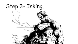 Step 3- Inking.
 