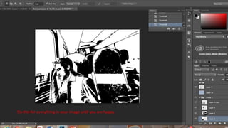 Do this for everything in your image until you are happy.
 