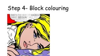Step 4- Block colouring
 