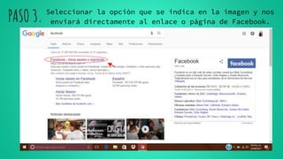PASO 3. Seleccionar la opciòn que se indica en la imagen y nos
enviará directamente al enlace o página de Facebook.
 