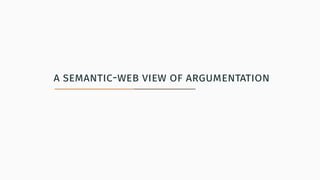 a semantic-web view of argumentation
 