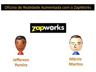 Oficina de Realidade Aumentada com o ZapWorks
 