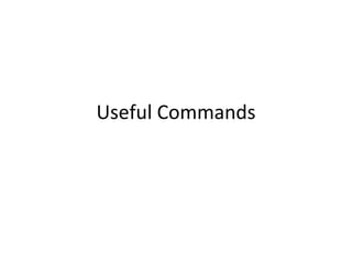 Useful Commands 