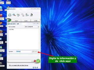 Digite la información y de  click aquí 