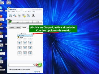 Al click en Dialpad, activa el teclado,  Con dos opciones de sonido 