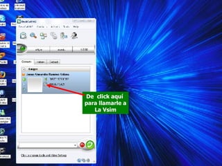 De  click aquí  para llamarle a La Vsim 