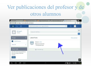 Ver publicaciones del profesor y de
otros alumnos
 