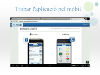 Trobar l'aplicació pel mòbil
 