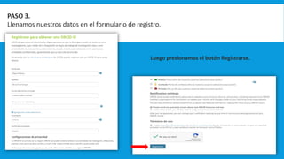 PASO 3.
Llenamos nuestros datos en el formulario de registro.
Luego presionamos el botón Registrarse.