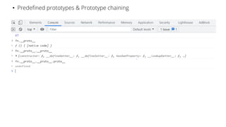 • Predefined prototypes & Prototype chaining
 