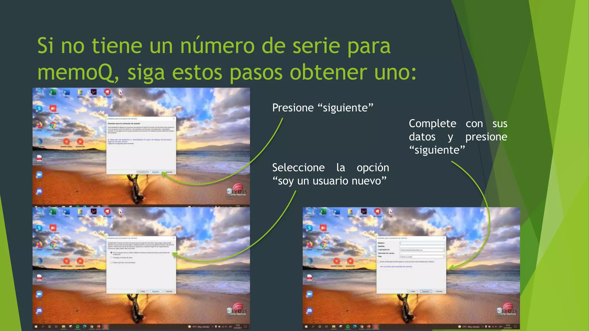 Si no tiene un número de serie para
memoQ, siga estos pasos obtener uno:
Presione “siguiente”
Seleccione la opción
“soy un usuario nuevo”
Complete con sus
datos y presione
“siguiente”
 
