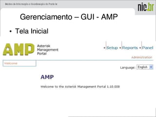 Gerenciamento – GUI - AMP
• Tela Inicial
 