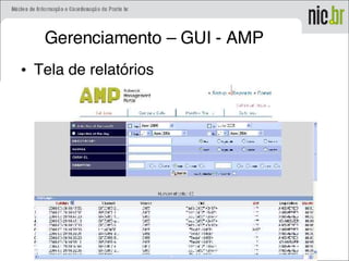 Gerenciamento – GUI - AMP
• Tela de relatórios
 