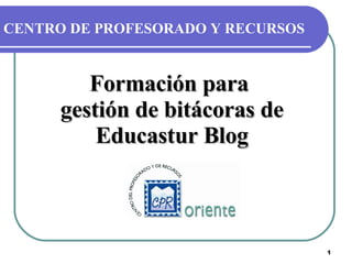 CENTRO DE PROFESORADO Y RECURSOS Formación para  gestión de bitácoras de Educastur Blog 