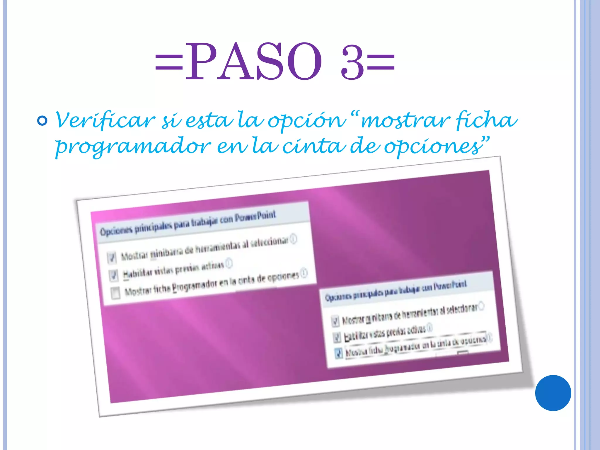 =PASO 3= Verificar si esta la opción “mostrar ficha programador en la cinta de opciones”