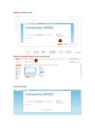 Aplique o modelo ao blog
Clique em Visualizar blog (vai abrir em outra aba)
Visualize seu blog
 