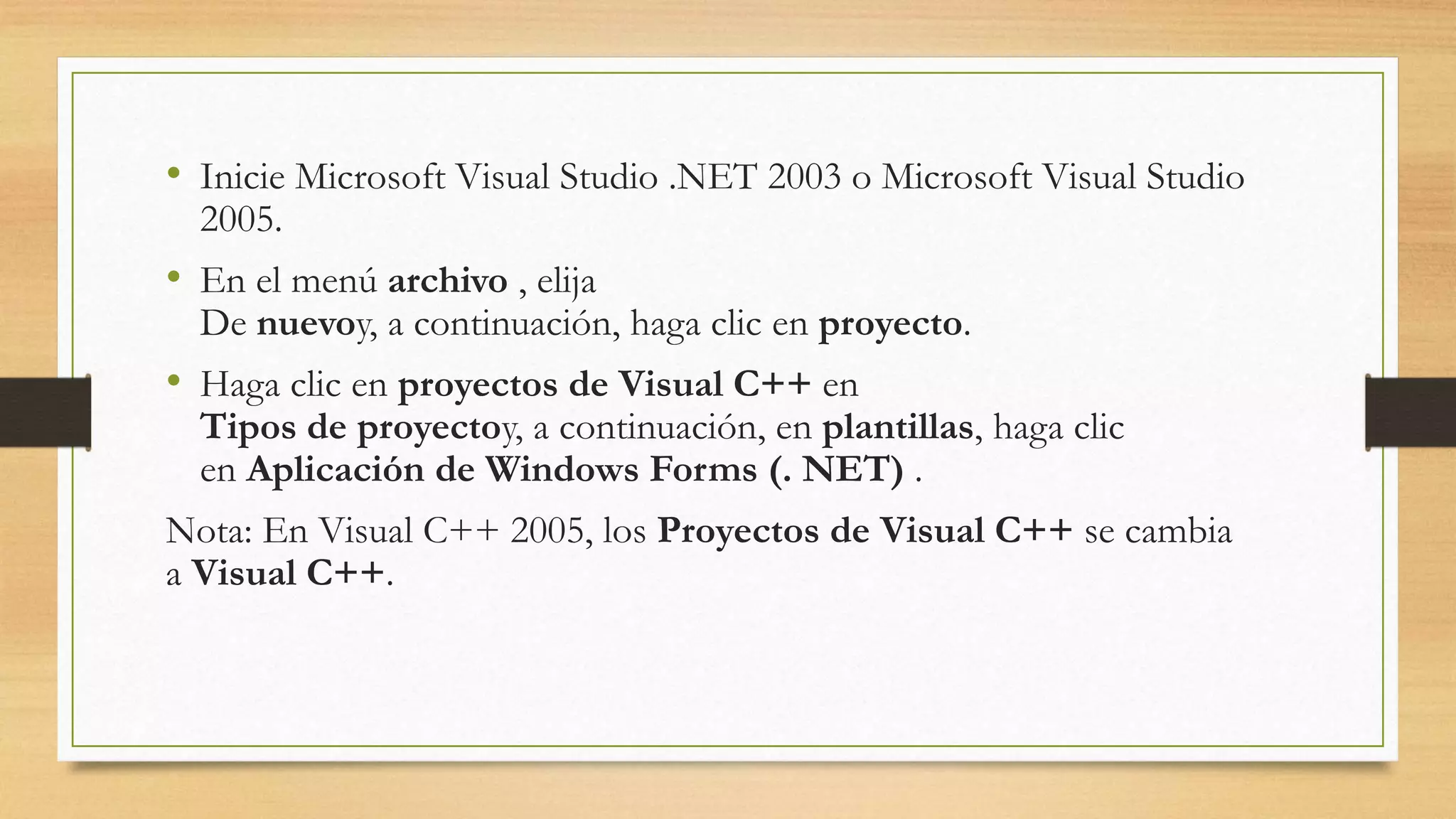 • Inicie Microsoft Visual Studio .NET 2003 o Microsoft Visual Studio
2005.
• En el menú archivo , elija
De nuevoy, a continuación, haga clic en proyecto.
• Haga clic en proyectos de Visual C++ en
Tipos de proyectoy, a continuación, en plantillas, haga clic
en Aplicación de Windows Forms (. NET) .
Nota: En Visual C++ 2005, los Proyectos de Visual C++ se cambia
a Visual C++.
 