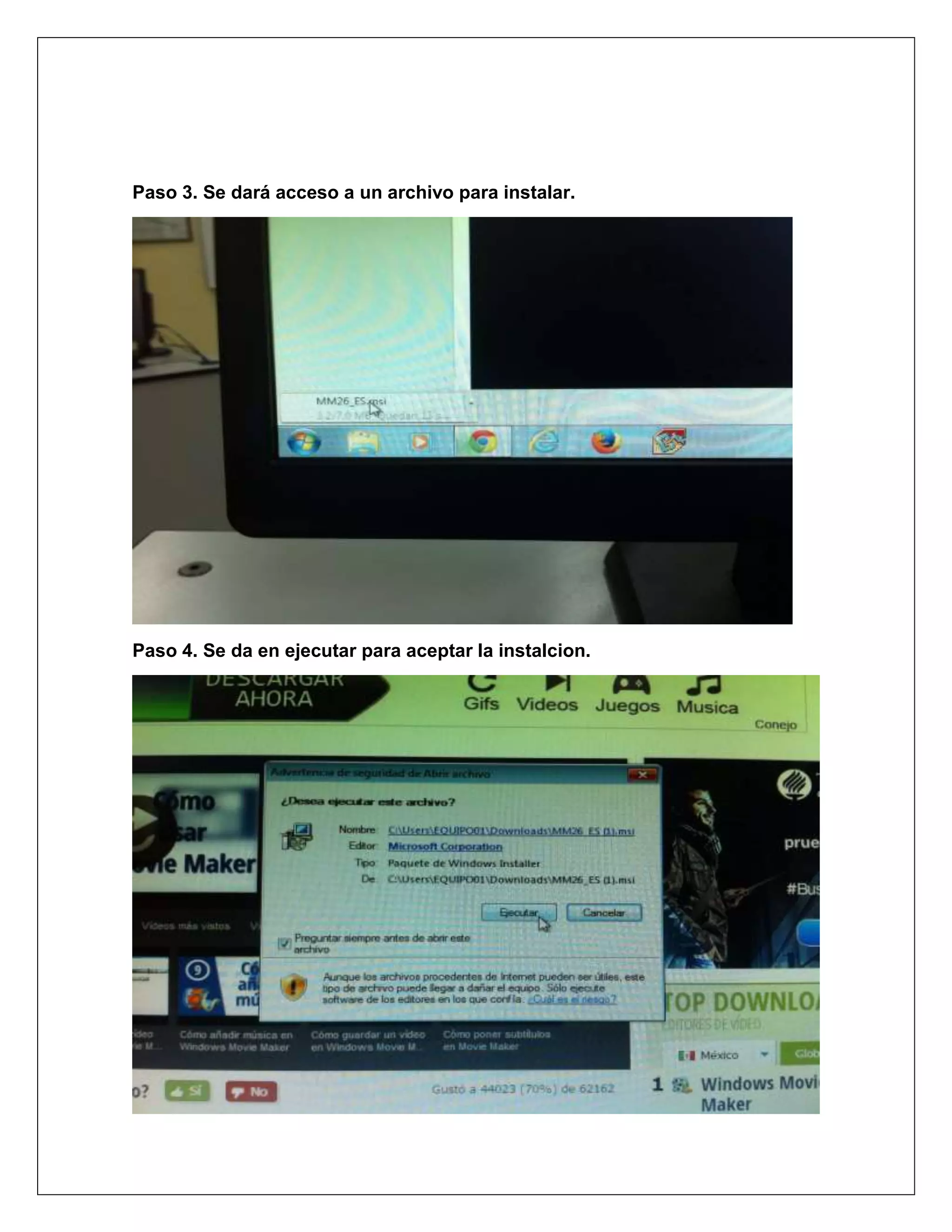 Paso 3. Se dará acceso a un archivo para instalar.
Paso 4. Se da en ejecutar para aceptar la instalcion.
 