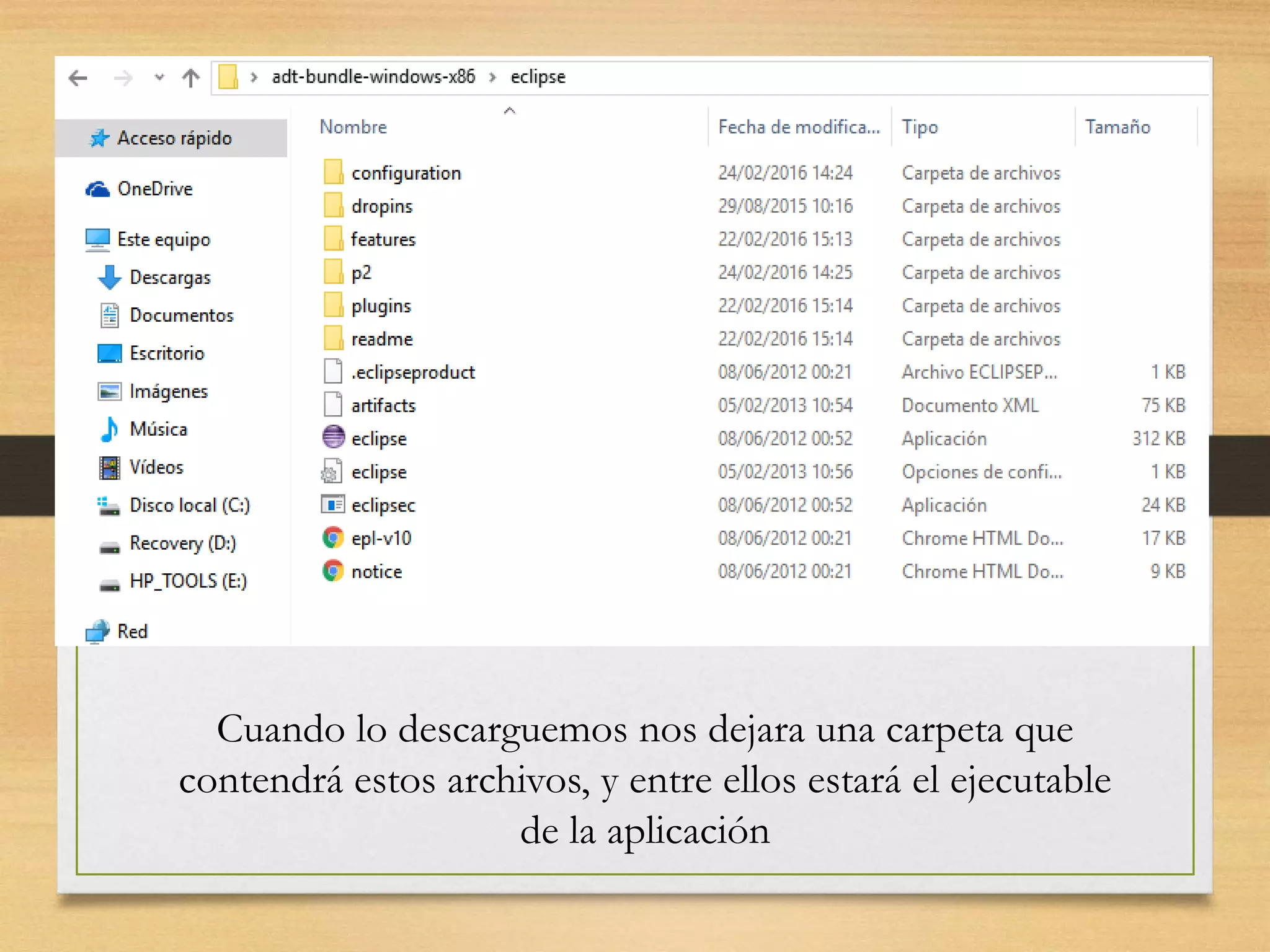 Cuando lo descarguemos nos dejara una carpeta que
contendrá estos archivos, y entre ellos estará el ejecutable
de la aplicación
 