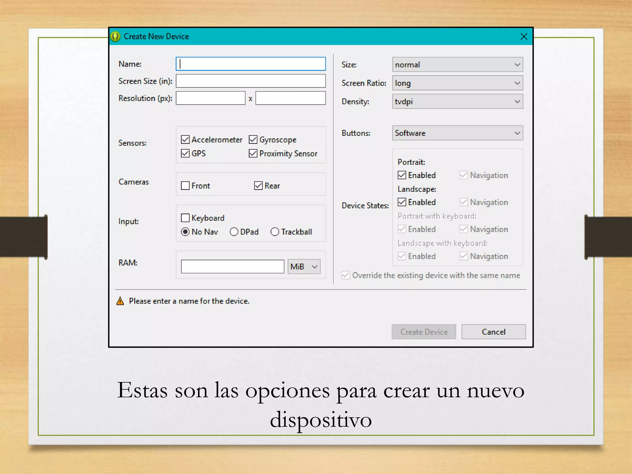 Estas son las opciones para crear un nuevo
dispositivo
 