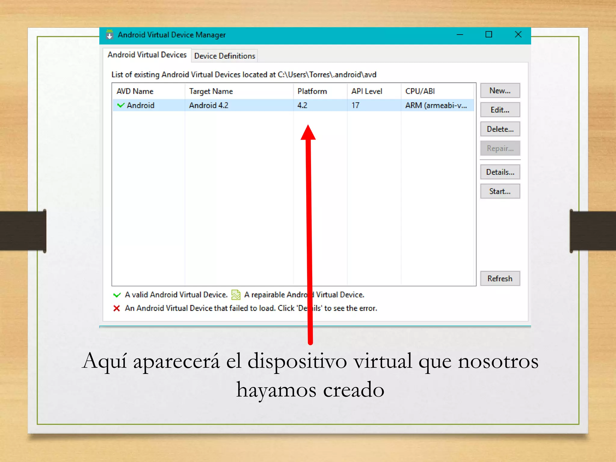 Aquí aparecerá el dispositivo virtual que nosotros
hayamos creado
 
